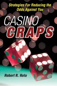 Casino Craps Estratégias Para Reduzir as Probabilidades Contra Si (Robert Roto)
