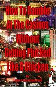 Como Jogar nos Casinos Sem Ser Depenado Como Um Frango (James Harrison Ford)